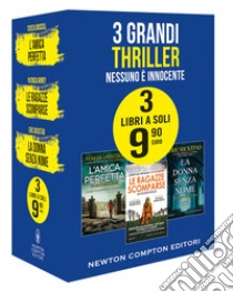 3 grandi thriller. Nessuno è innocente: L'amica perfetta-Le ragazze scomparse-La donna senza nome libro di Driscoll Teresa; Gibney Patricia