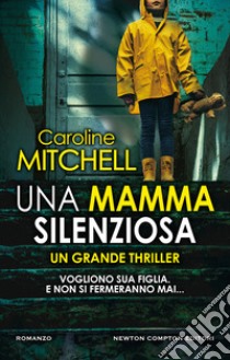 Una mamma silenziosa libro di Mitchell Caroline