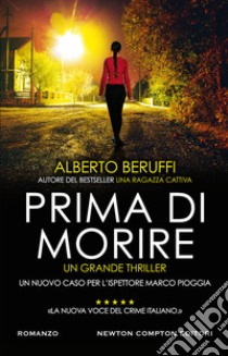 Prima di morire libro di Beruffi Alberto