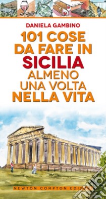 101 cose da fare in Sicilia almeno una volta nella vita libro di Gambino Daniela