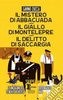 Il mistero di Abbacuad- Il giallo di Montelepre-Il delitto di Saccargia libro di Zucca Gavino