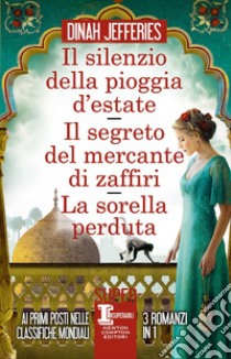 Il silenzio della pioggia d'estate-Il segreto del mercante di zaffiri-La sorella perduta libro di Jefferies Dinah