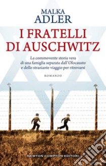 I fratelli di Auschwitz libro di Adler Malka