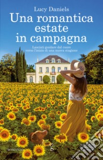 Una romantica estate in campagna libro di Daniels Lucy