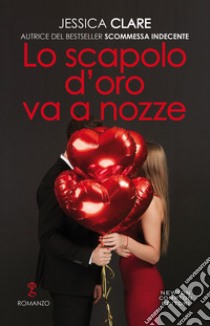 Lo scapolo d'oro va a nozze. Billionaires & bridesmaids series libro di Clare Jessica