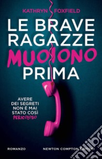 Le brave ragazze muoiono prima libro di Foxfield Kathryn