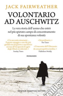 Volontario ad Auschwitz libro di Fairweather Jack