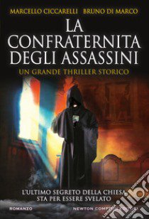 La confraternita degli assassini libro di Di Marco Bruno; Ciccarelli Marcello