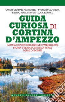 Guida Curiosa Di Cortina D'ampezzo libro di Barone Luca; Capinera Stefano; Cendali Pignatelli Guido