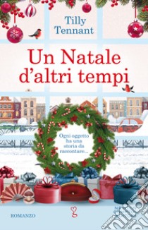 Un Natale d'altri tempi libro di Tennant Tilly