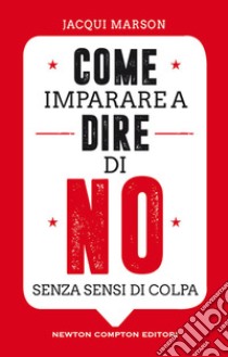 Come imparare a dire di no senza sensi di colpa libro di Marson Jacqui