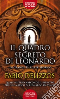 Il quadro segreto di Leonardo libro di Delizzos Fabio