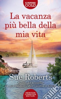 La vacanza più bella della mia vita libro di Roberts Sue