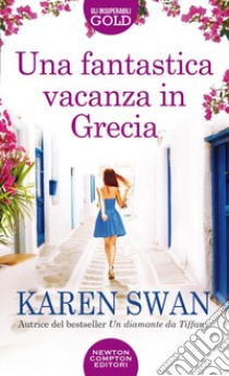 Una fantastica vacanza in Grecia libro di Swan Karen