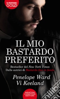 Il mio bastardo preferito libro di Ward Penelope; Keeland Vi