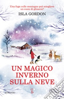 Un magico inverno sulla neve libro di Gordon Isla