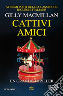 Cattivi amici libro di MacMillan Gilly