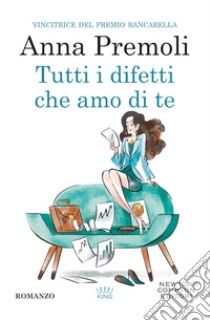 Tutti i difetti che amo di te libro di Premoli Anna