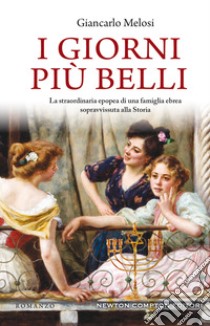 I giorni più belli libro di Melosi Giancarlo