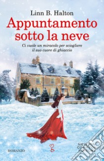 Appuntamento sotto la neve libro di Halton Linn B.