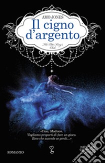 Il cigno d'argento. The Elite King's Club libro di Jones Amo