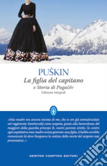 La figlia del capitano-Storia di Pugacëv. Ediz. integrale libro di Puskin Aleksandr Sergeevic; Martini M. (cur.)