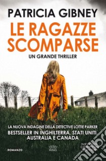 Le ragazze scomparse libro di Gibney Patricia