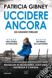 Uccidere ancora libro di Gibney Patricia