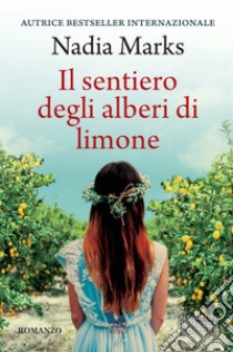 Il sentiero degli alberi di limone libro di Marks Nadia