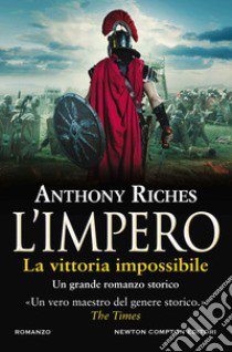 La vittoria impossibile. L'impero libro di Riches Anthony