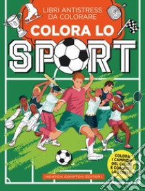 Colora Lo Sport. Libri Antistress Da Colorare libro