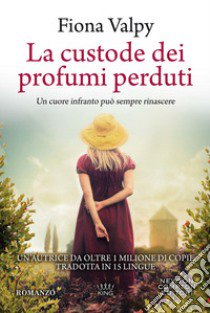 La custode dei profumi perduti libro di Valpy Fiona