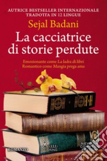 La cacciatrice di storie perdute libro di Badani Sejal