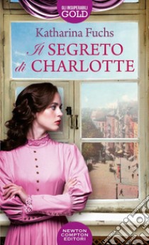 Il segreto di Charlotte libro di Fuchs Katharina