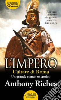 L'altare di Roma. L'impero libro di Riches Anthony