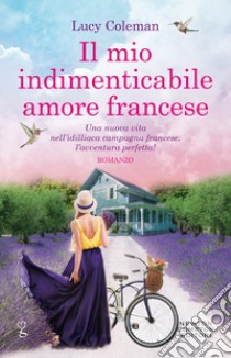 Il mio indimenticabile amore francese libro di Coleman Lucy