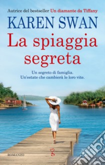 La spiaggia segreta libro di Swan Karen