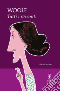 Tutti i racconti libro di Woolf Virginia