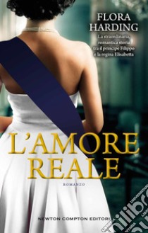 L'amore reale libro di Harding Flora