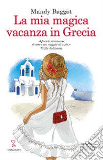 La mia magica vacanza in Grecia libro di Baggot Mandy