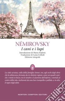 I cani e i lupi. Ediz. integrale libro di Némirovsky Irène