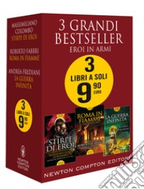 3 grandi bestseller. Eroi in armi: Stirpe di eroi-Roma in fiamme-La guerra infinita libro di Colombo Massimiliano; Fabbri Roberto; Frediani Andrea