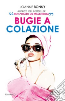 Bugie a colazione libro di Bonny Joanne