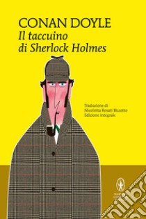 Il taccuino di Sherlock Holmes libro di Doyle Arthur Conan