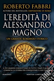 L'eredità di Alessandro Magno libro di Fabbri Roberto