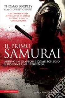 Il primo samurai libro di Lockley Thomas; Girard Geoffrey