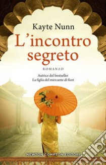 L'incontro segreto libro di Nunn Kayte