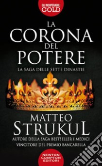 La corona del potere libro di Strukul Matteo