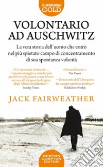 Volontario ad Auschwitz libro di Fairweather Jack