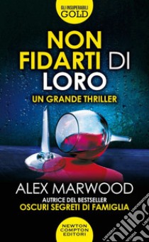 Non fidarti di loro libro di Marwood Alex